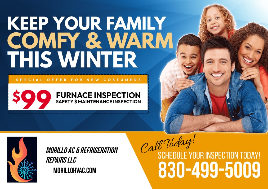 inspection flyer special: keep your family comfy & warm this winter; special offer for new customers $99 furnace inspection safety & maintenance; call today schedule your inspection